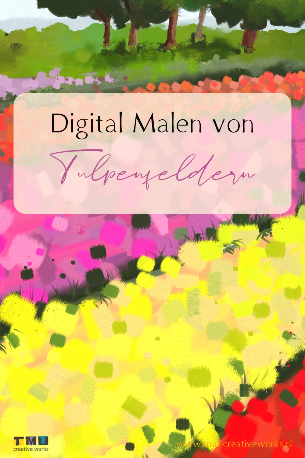 Tulpenfelder und Bäume in den Niederlanden digital malen